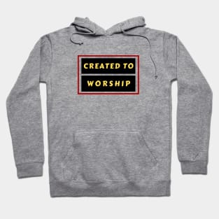 Created To Worship | Christian Typography Hoodie